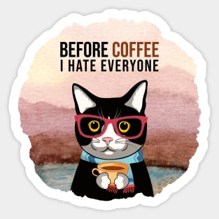 Before Coffee I Hate Everyone Sticker